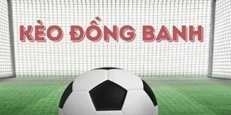 Kèo đồng banh xu hướng phát triển