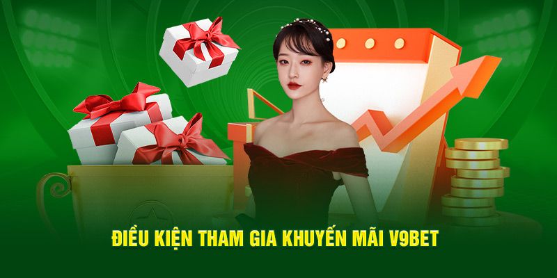 Khuyến mãi V9BET điều kiện tận dụng
